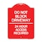 Signmission Do Not Block Driveway-24 Hour Access Required, Red & White Aluminum Sign, 18" H, RW-1824-24181 A-DES-RW-1824-24181 - alternate 1